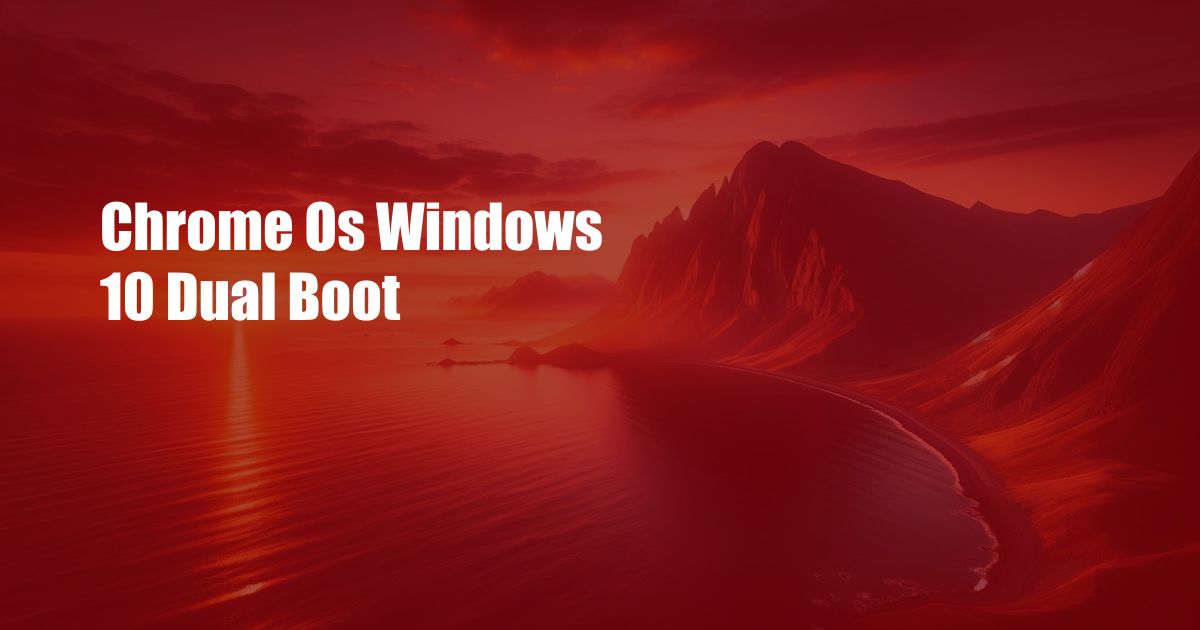 Chrome Os Windows 10 Dual Boot