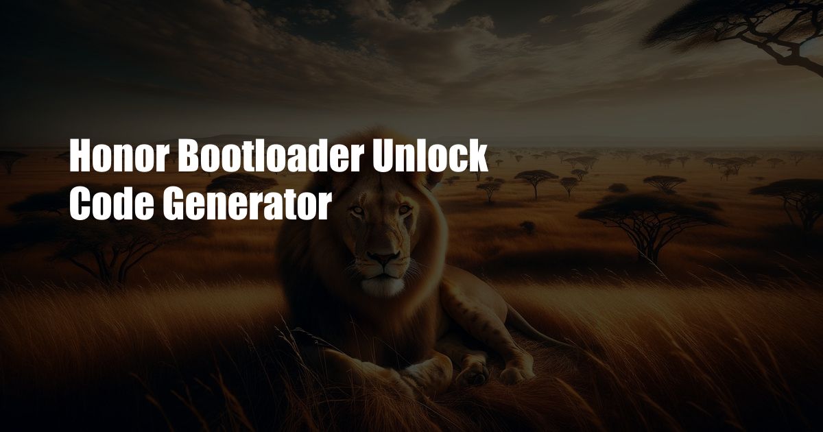 Honor Bootloader Unlock Code Generator