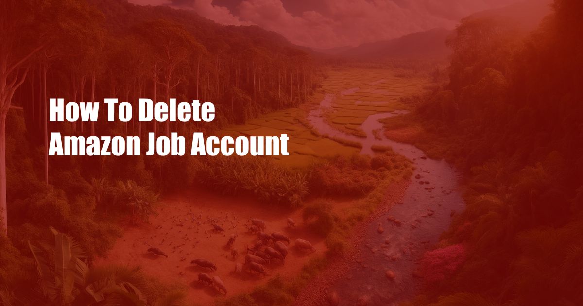 How To Delete Amazon Job Account