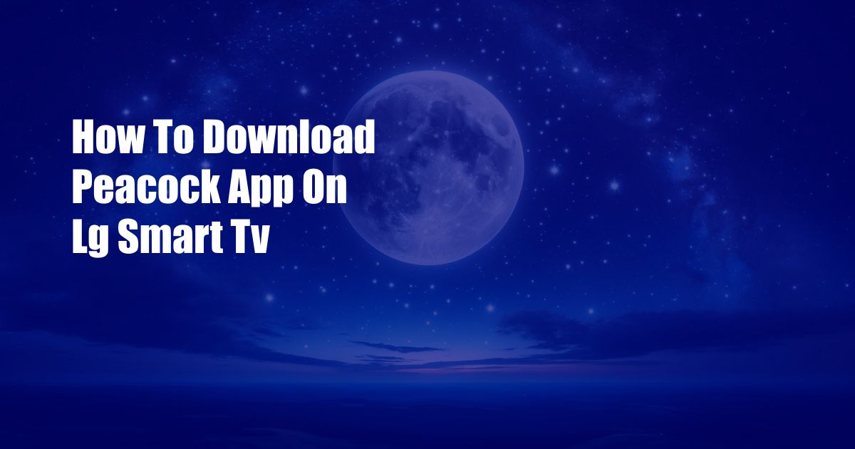 How To Download Peacock App On Lg Smart Tv