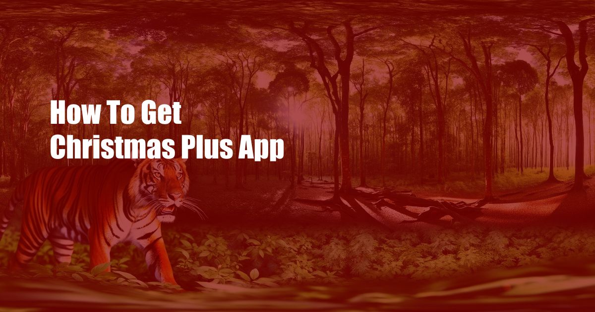 How To Get Christmas Plus App