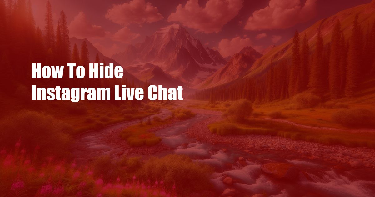 How To Hide Instagram Live Chat