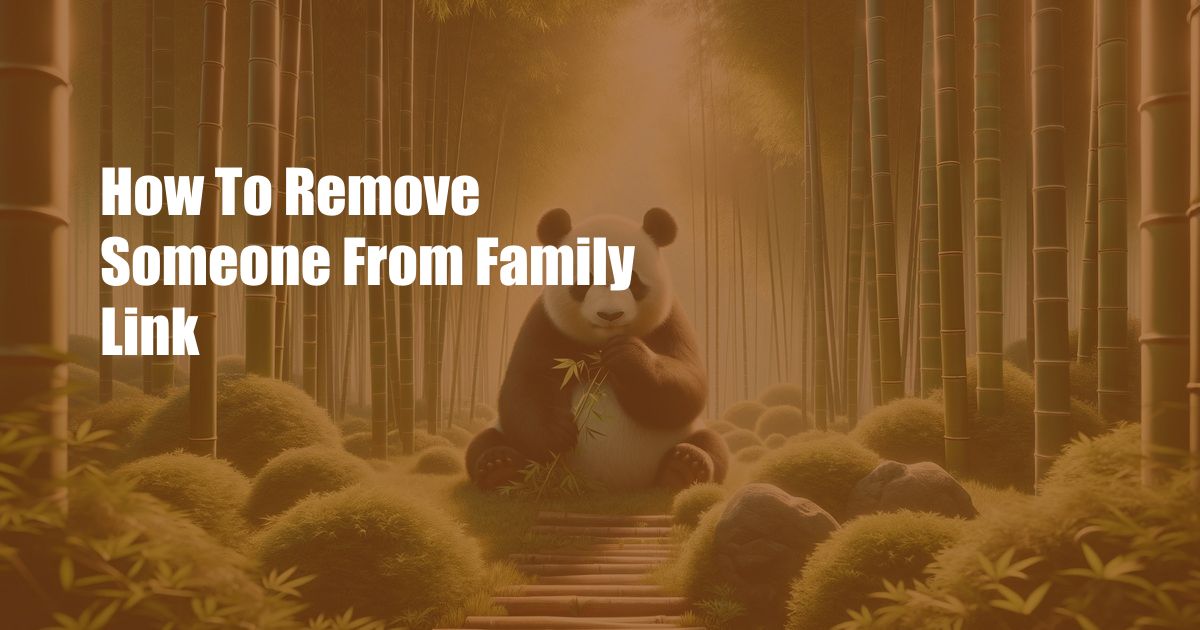 How To Remove Someone From Family Link