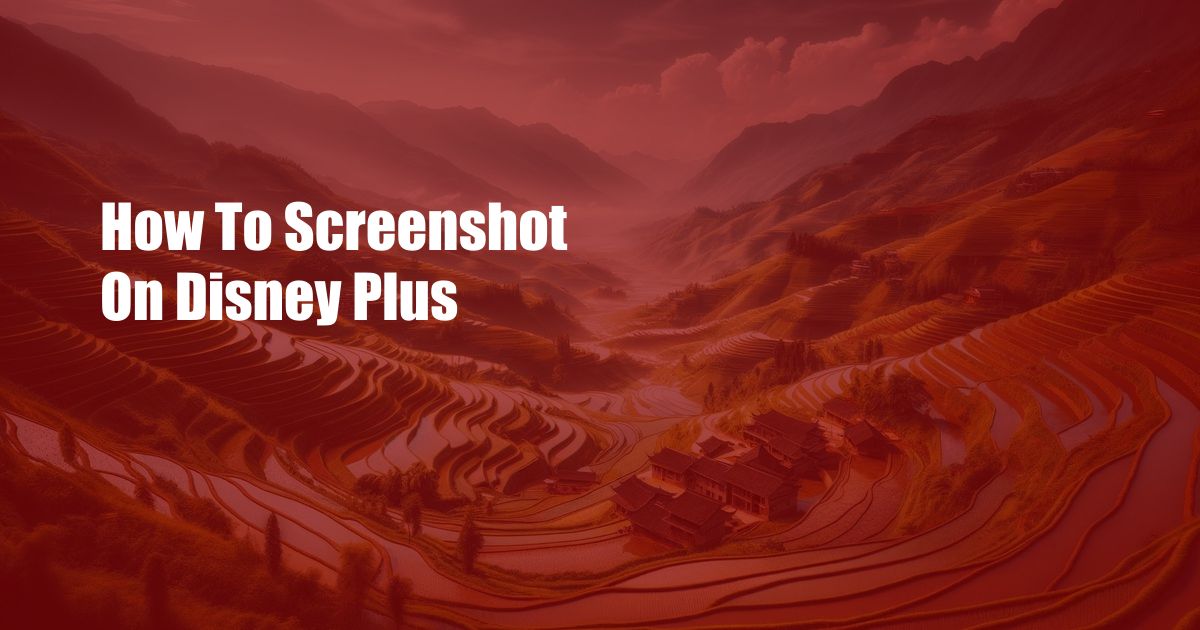 How To Screenshot On Disney Plus