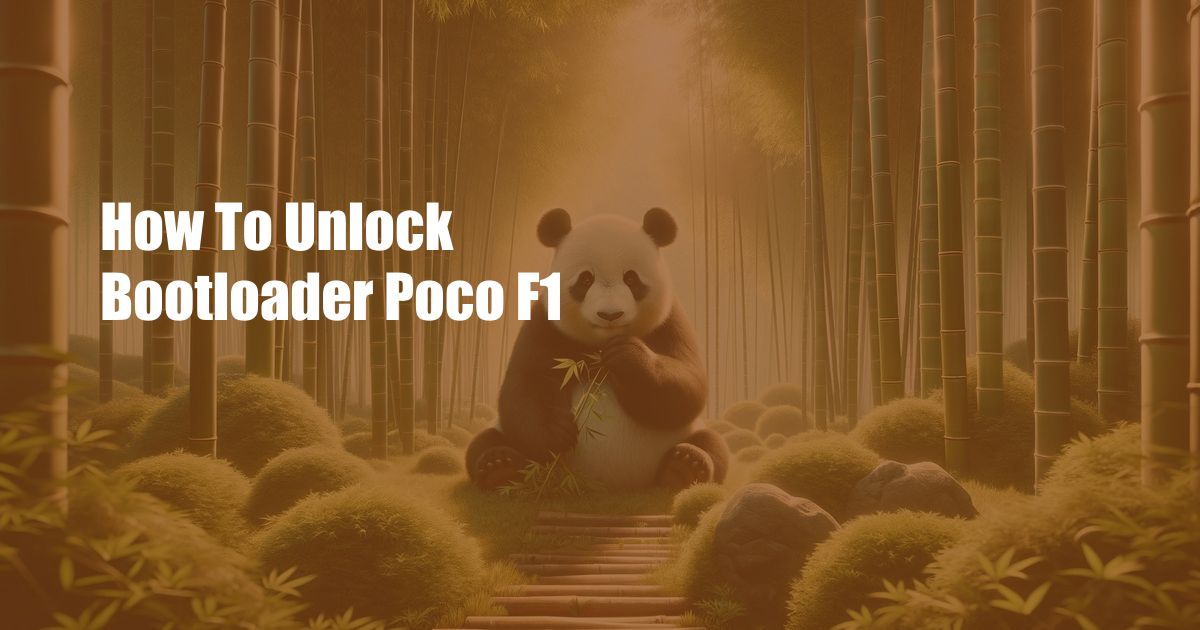 How To Unlock Bootloader Poco F1