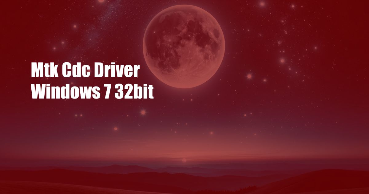 Mtk Cdc Driver Windows 7 32bit