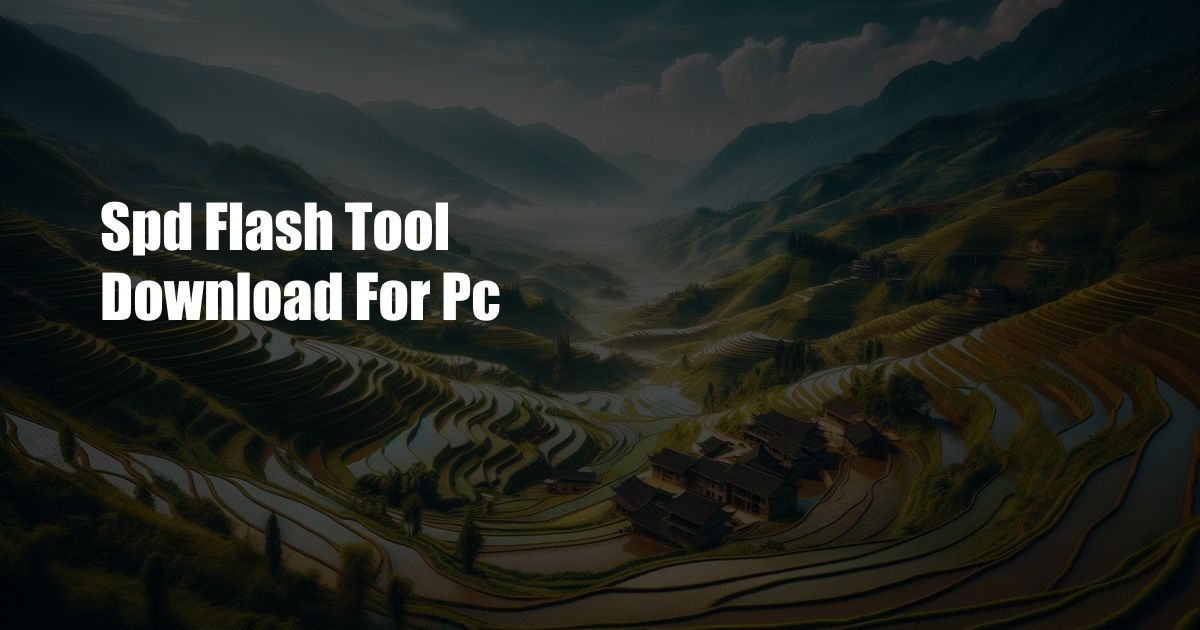 Spd Flash Tool Download For Pc